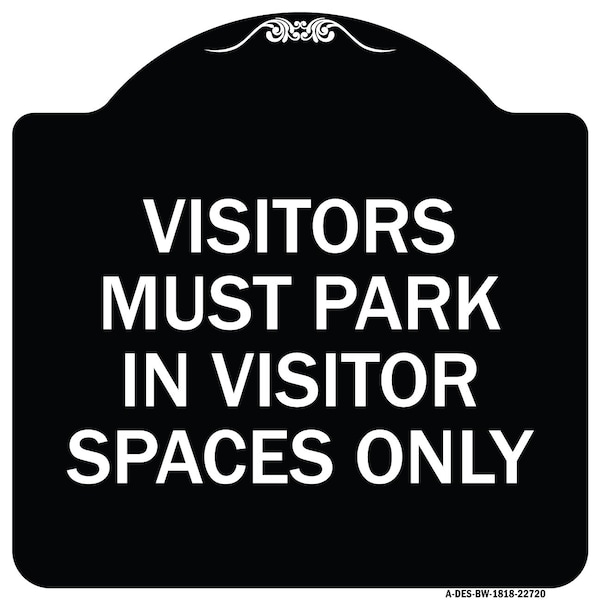 Signmission Visitors Parking Visitors Must Park in Visitor Spaces Heavy-Gauge Alum, 18" x 18", BW-1818-22720 A-DES-BW-1818-22720 - main